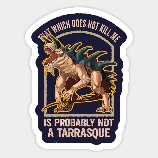 Probably Not a Tarrasque for tabletop rpgs Sticker by KennefRiggles